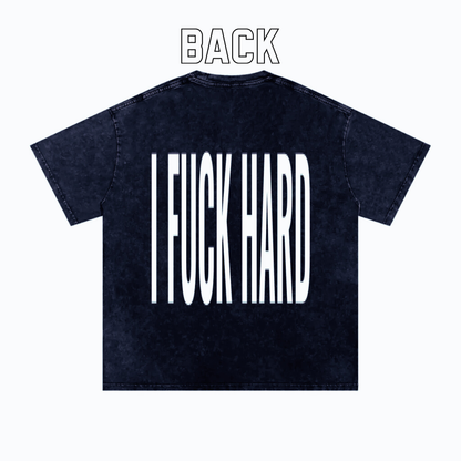 I F*ck Hard — Heavyweight Snow Washed Tee